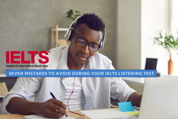 Seven Mistakes to Avoid During Your IELTS Listening Test