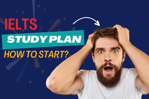 How to Develop a Study Plan for IELTS Academic Preparation?