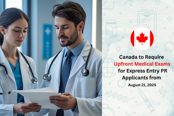 Canada to Require Upfront Medical Exams for Express Entry PR Applicants from August 21, 2025